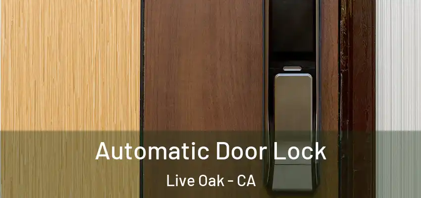 Automatic Door Lock Live Oak - CA