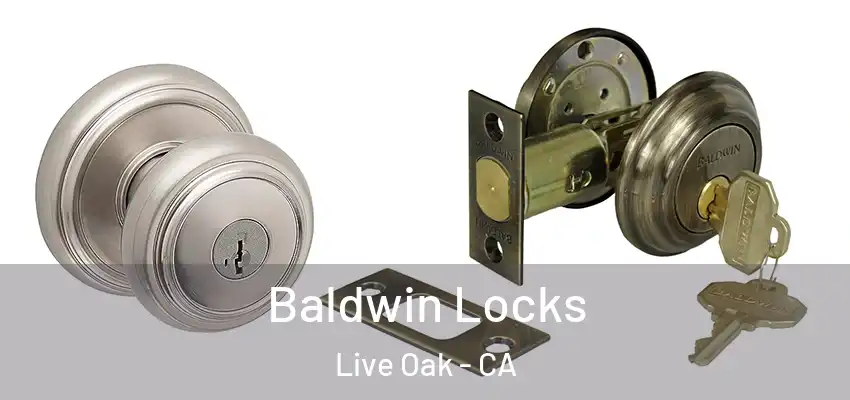  Baldwin Locks Live Oak - CA